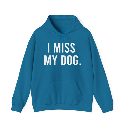 I Miss My Dog. Hoodie – White
