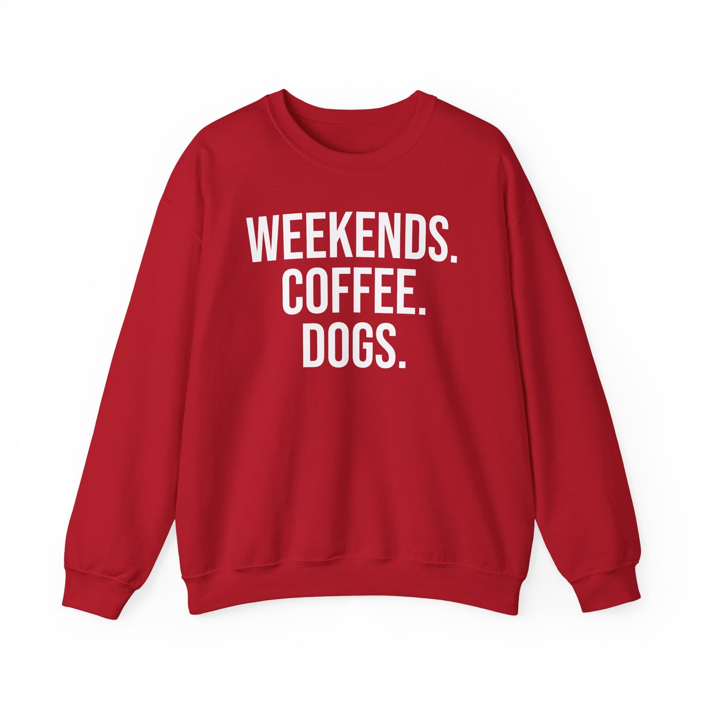 Red sweatshirt with 'WEEKENDS. COFFEE. DOGS.' white text on a white background.