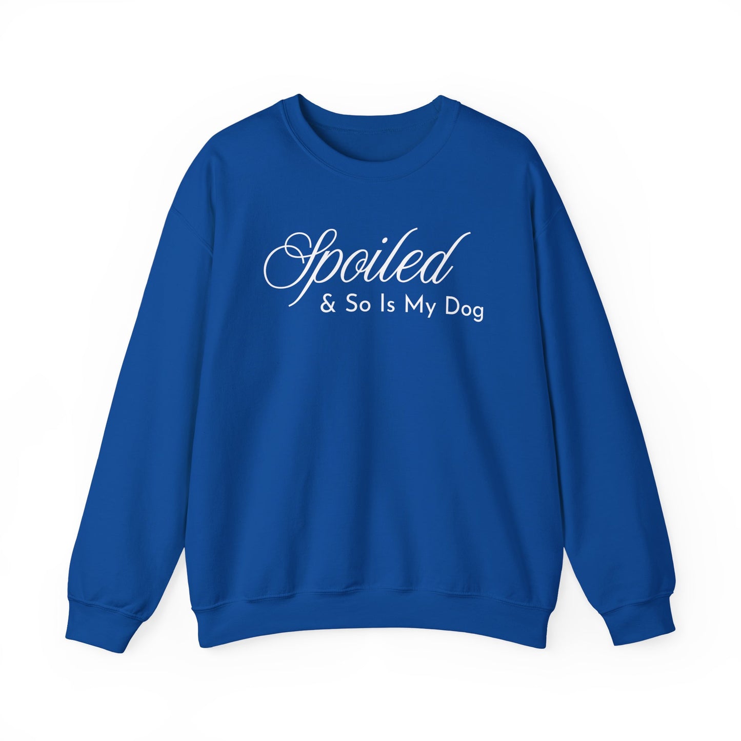 Spoiled & So Is My Dog Sweatshirt – Dog Lover Crewneck