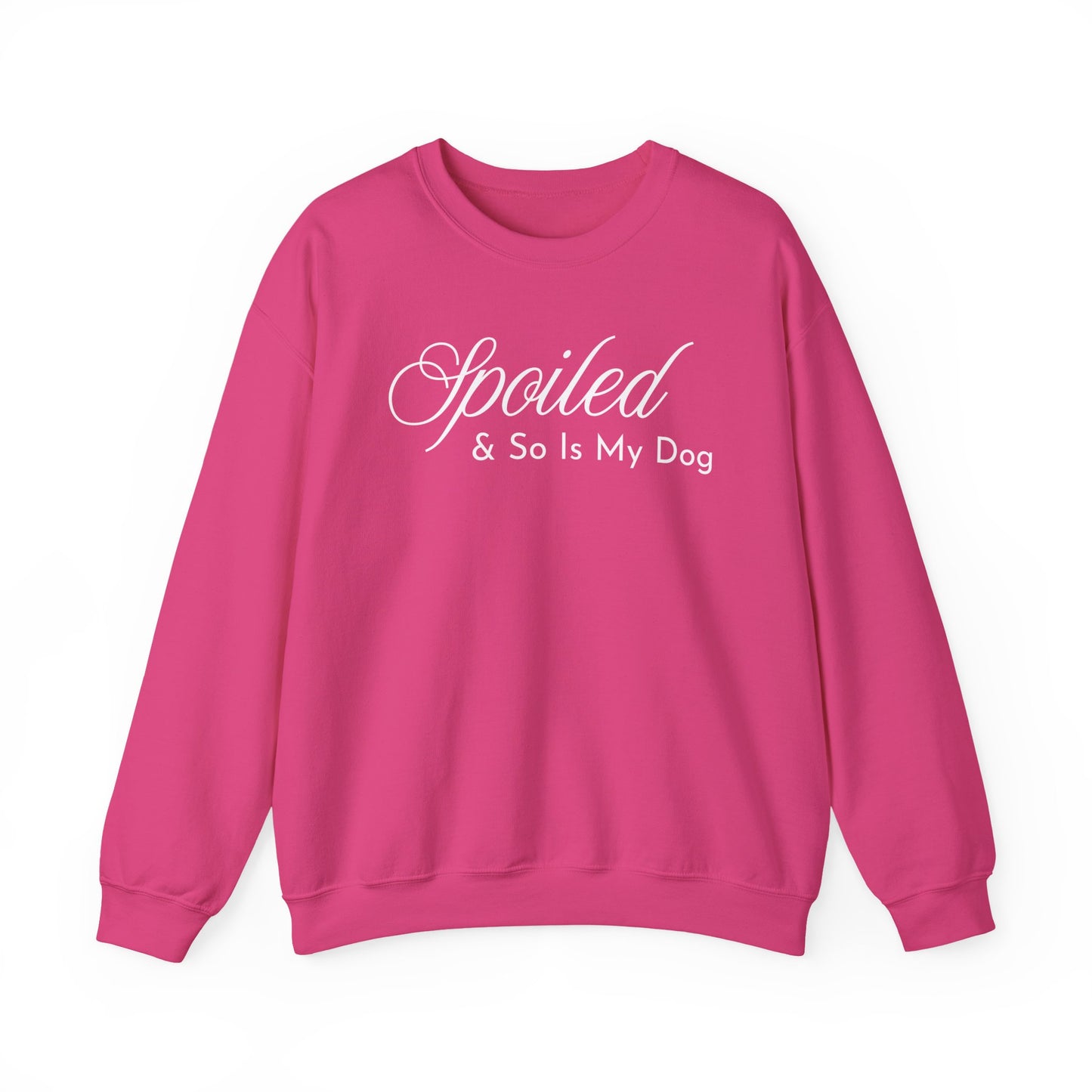 Spoiled & So Is My Dog Sweatshirt – Dog Lover Crewneck