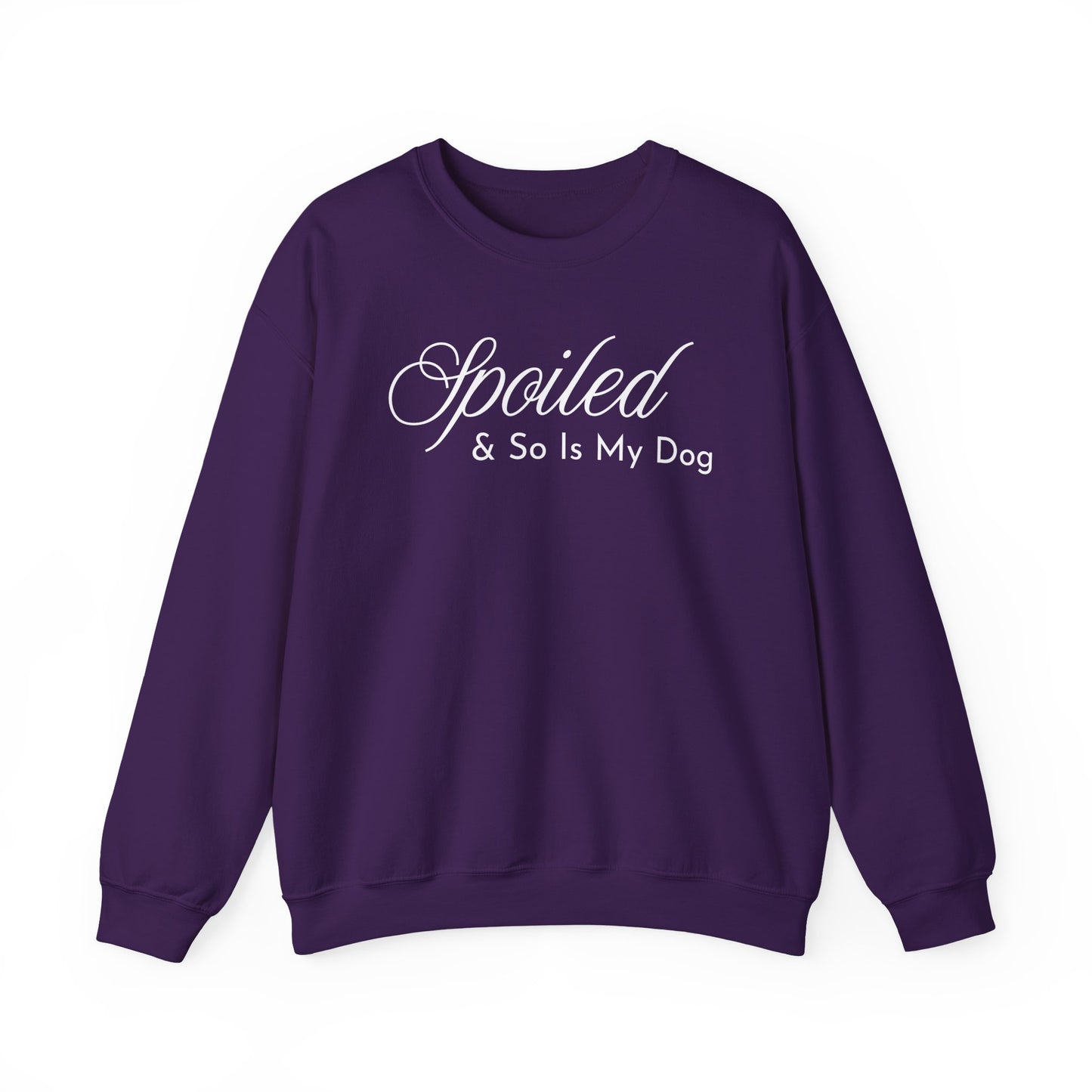 Spoiled & So Is My Dog Sweatshirt – Dog Lover Crewneck