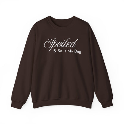 Spoiled & So Is My Dog Sweatshirt – Dog Lover Crewneck
