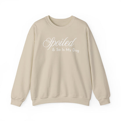 Spoiled & So Is My Dog Sweatshirt – Dog Lover Crewneck