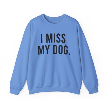 "I MISS MY DOG." dog lover sweatshirt with black text on blue unisex crewneck