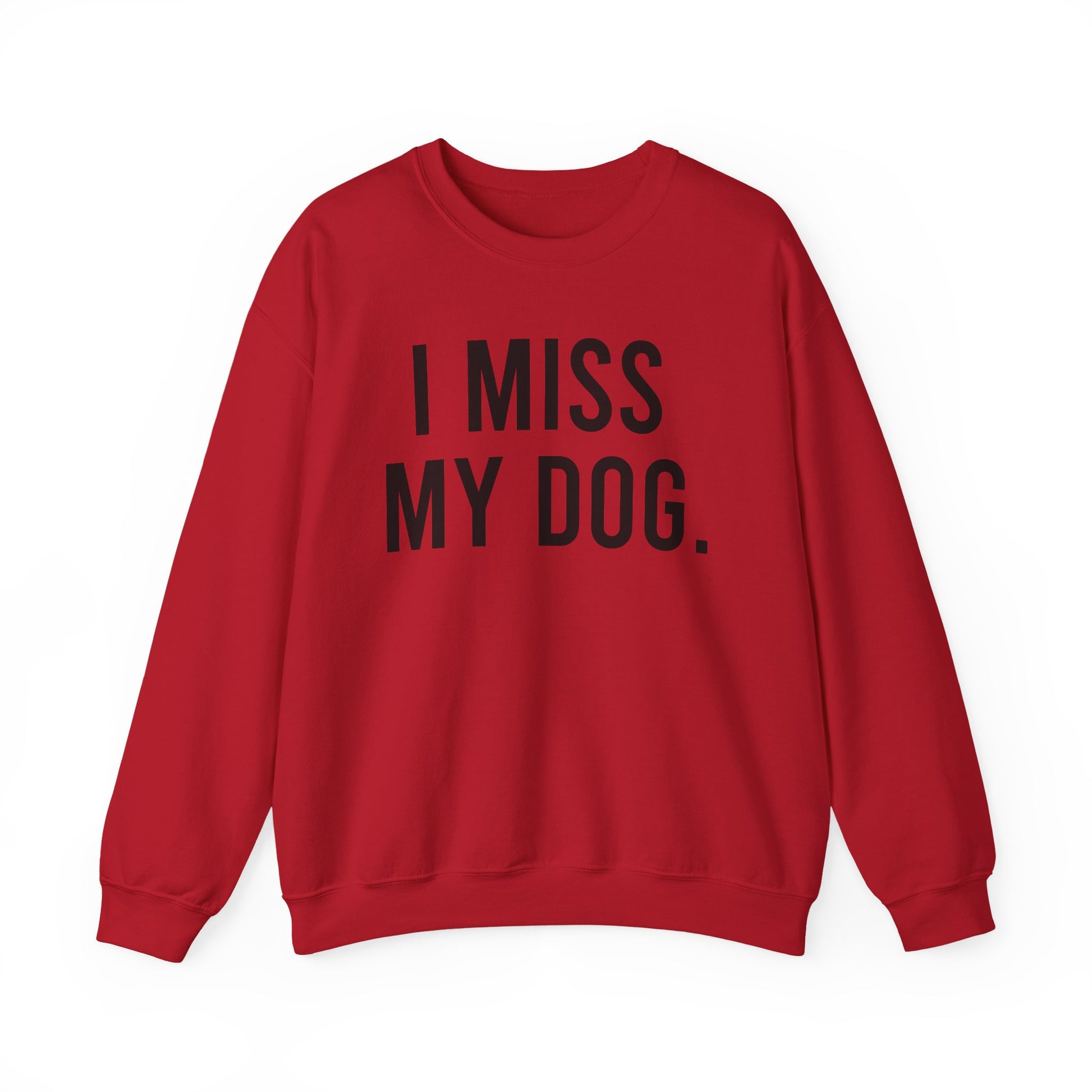 "I MISS MY DOG." dog lover sweatshirt with black text on red unisex crewneck