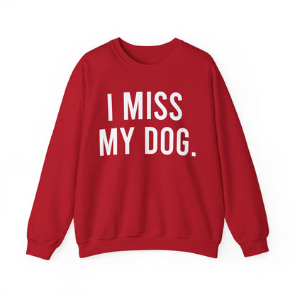 "I MISS MY DOG." dog lover sweatshirt with white text on cherry red unisex crewneck