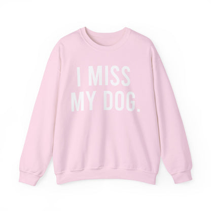 "I MISS MY DOG." dog lover sweatshirt with white text on light pink unisex crewneck