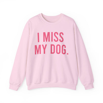 "I MISS MY DOG." dog lover sweatshirt with fuchsia pink text on light pibk unisex crewneck