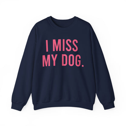 "I MISS MY DOG." dog lover sweatshirt with fuchsia pink text on navy unisex crewneck