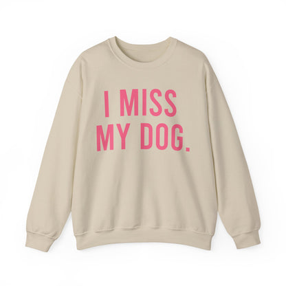 "I MISS MY DOG." dog lover sweatshirt with fuschia pink text on beige unisex crewneck