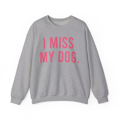 "I MISS MY DOG." dog lover sweatshirt with fuchsia pink text on sports grey unisex crewneck