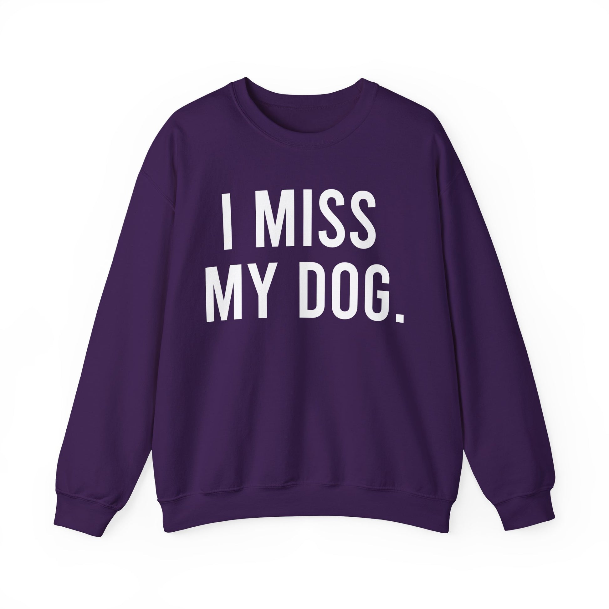 "I MISS MY DOG." dog lover sweatshirt with white text on purple unisex crewneck