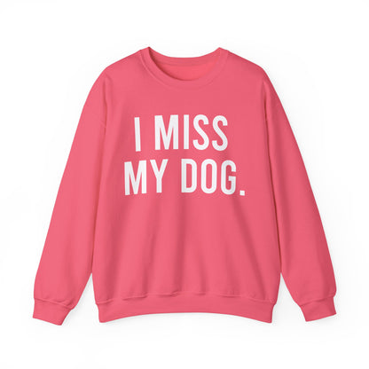 "I MISS MY DOG." dog lover sweatshirt with white text on safety pink unisex crewneck