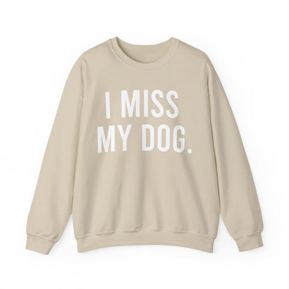 "I MISS MY DOG." dog lover sweatshirt with white text on beige sand unisex crewneck