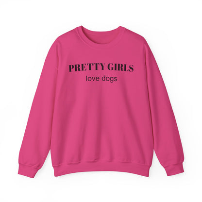 Heliconia pink sweatshirt with "PRETTY GIRLS love dogs" black text on a white background.
