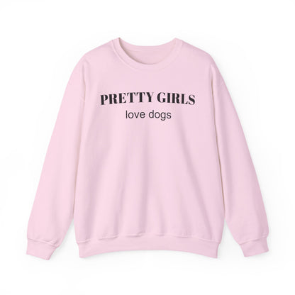 Light pink sweatshirt with "PRETTY GIRLS love dogs" black text on a white background.