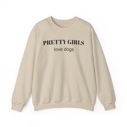 Sand beige sweatshirt with "PRETTY GIRLS love dogs" black text on a white background.