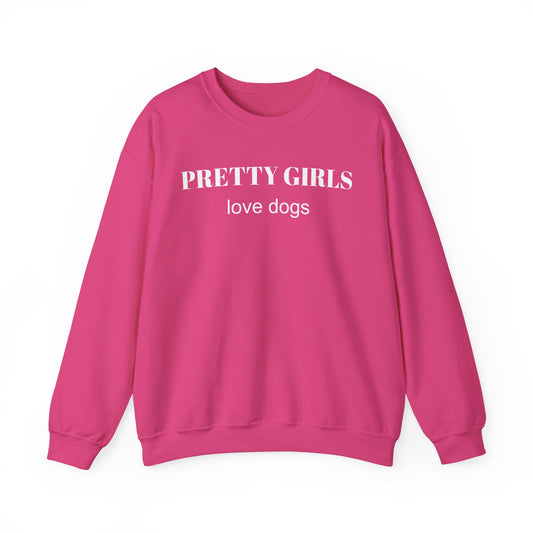 Heliconia pink sweatshirt with "PRETTY GIRLS love dogs" white text on a white background.