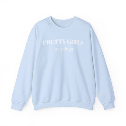 Light blue sweatshirt with "PRETTY GIRLS love dogs" white text on a white background.