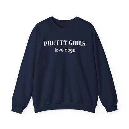 Navy sweatshirt with "PRETTY GIRLS love dogs" white text on a white background.