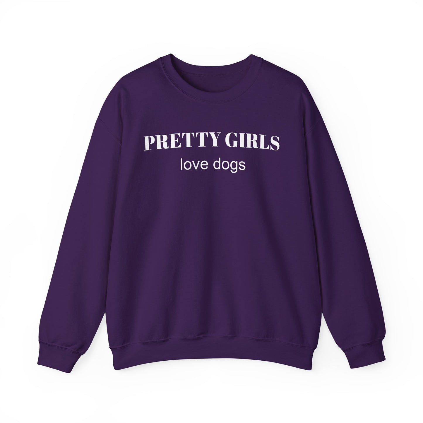 Purple sweatshirt with "PRETTY GIRLS love dogs" white text on a white background.