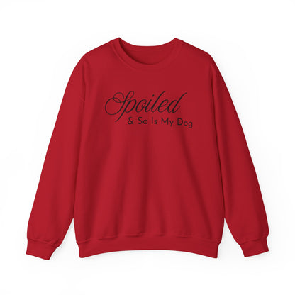 Red sweatshirt with "Spoiled & So Is My Dog" black text on a white background.