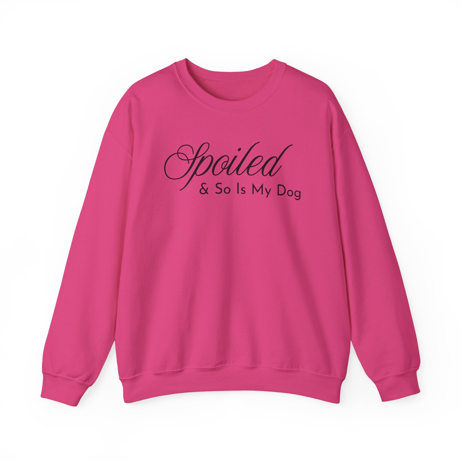 Heliconia pink sweatshirt with "Spoiled & So Is My Dog" black text on a white background.