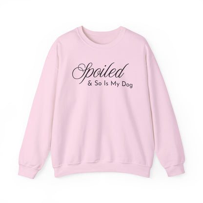 Light pink sweatshirt with "Spoiled & So Is My Dog" black text on a white background.