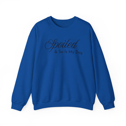 Royal blue sweatshirt with "Spoiled & So Is My Dog" black text on a white background.