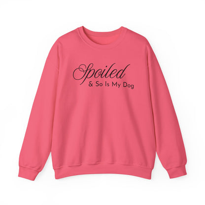 Safety pink sweatshirt with "Spoiled & So Is My Dog" black text on a white background.