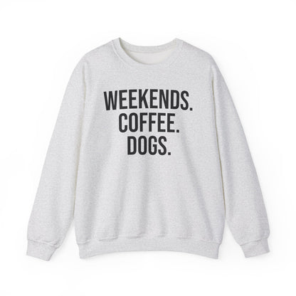 Ash gray sweatshirt with 'WEEKENDS. COFFEE. DOGS.' black text on a white background.