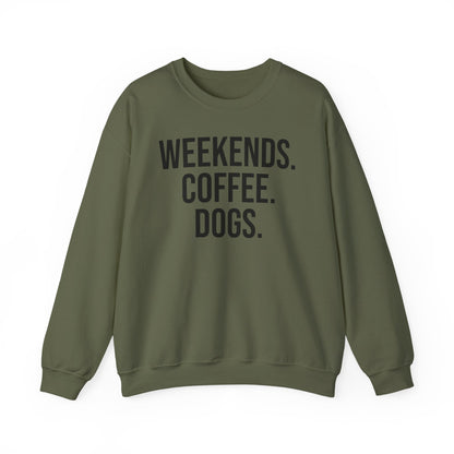 Military green sweatshirt with 'WEEKENDS. COFFEE. DOGS.' black text on a white background.