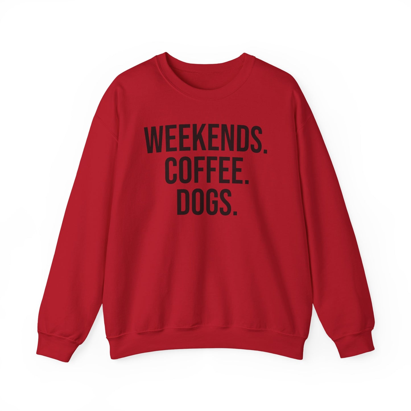 Red sweatshirt with 'WEEKENDS. COFFEE. DOGS.' black text on a white background.