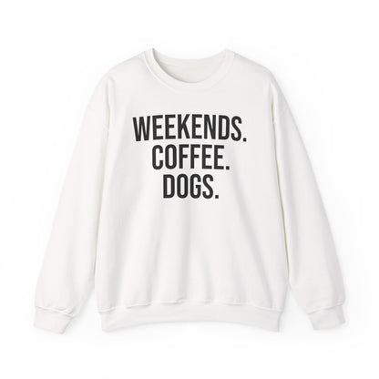White sweatshirt with 'WEEKENDS. COFFEE. DOGS.' black text on a white background.