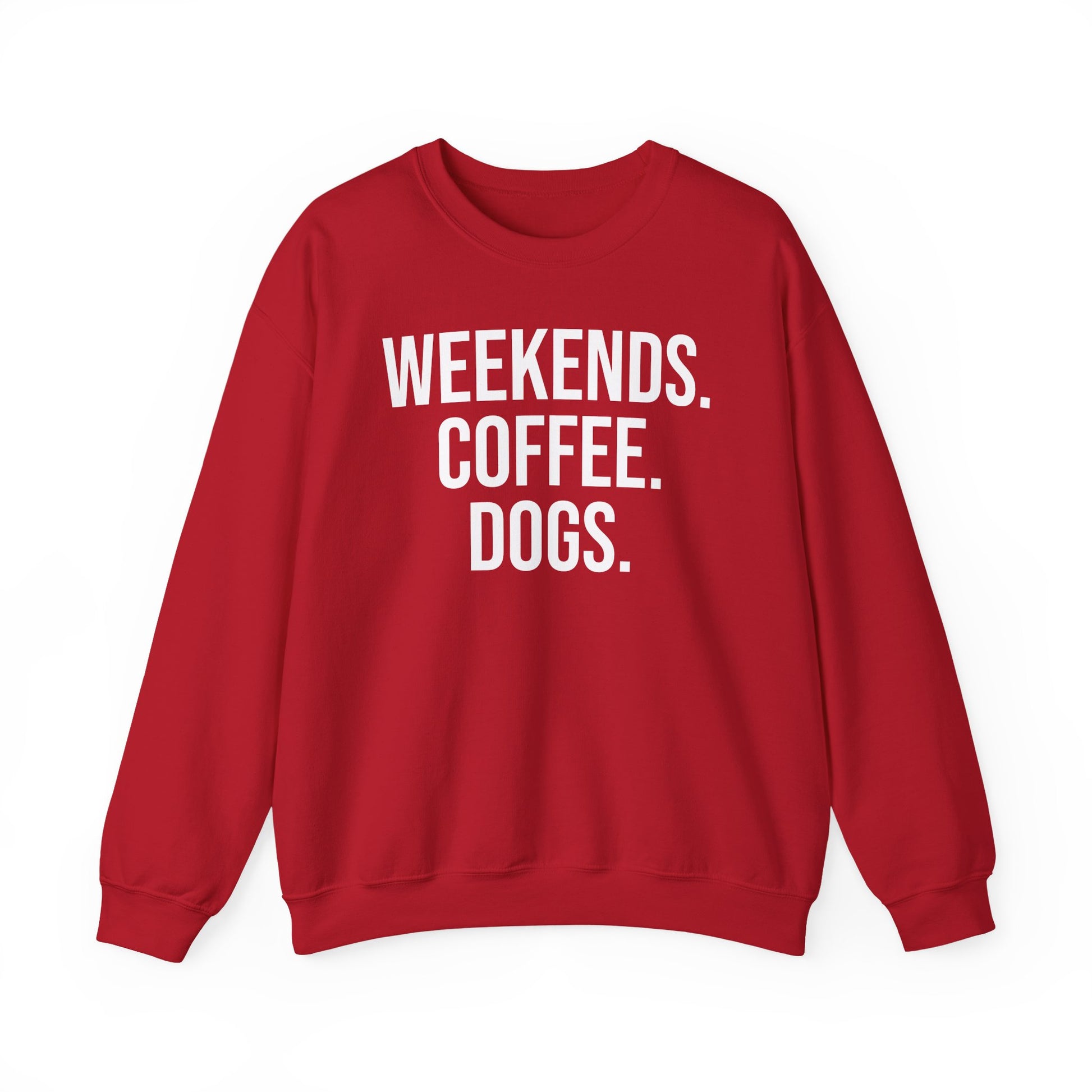 Red sweatshirt with 'WEEKENDS. COFFEE. DOGS.' white text on a white background.
