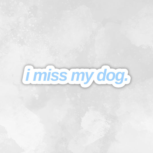 Text 'i miss my dog.' on a light gray textured background